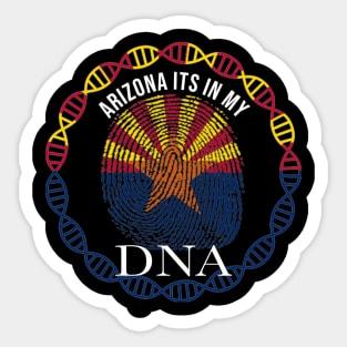 Arizona Its In My DNA - Arizonan Flag - Gift for Arizonan From Arizona Sticker